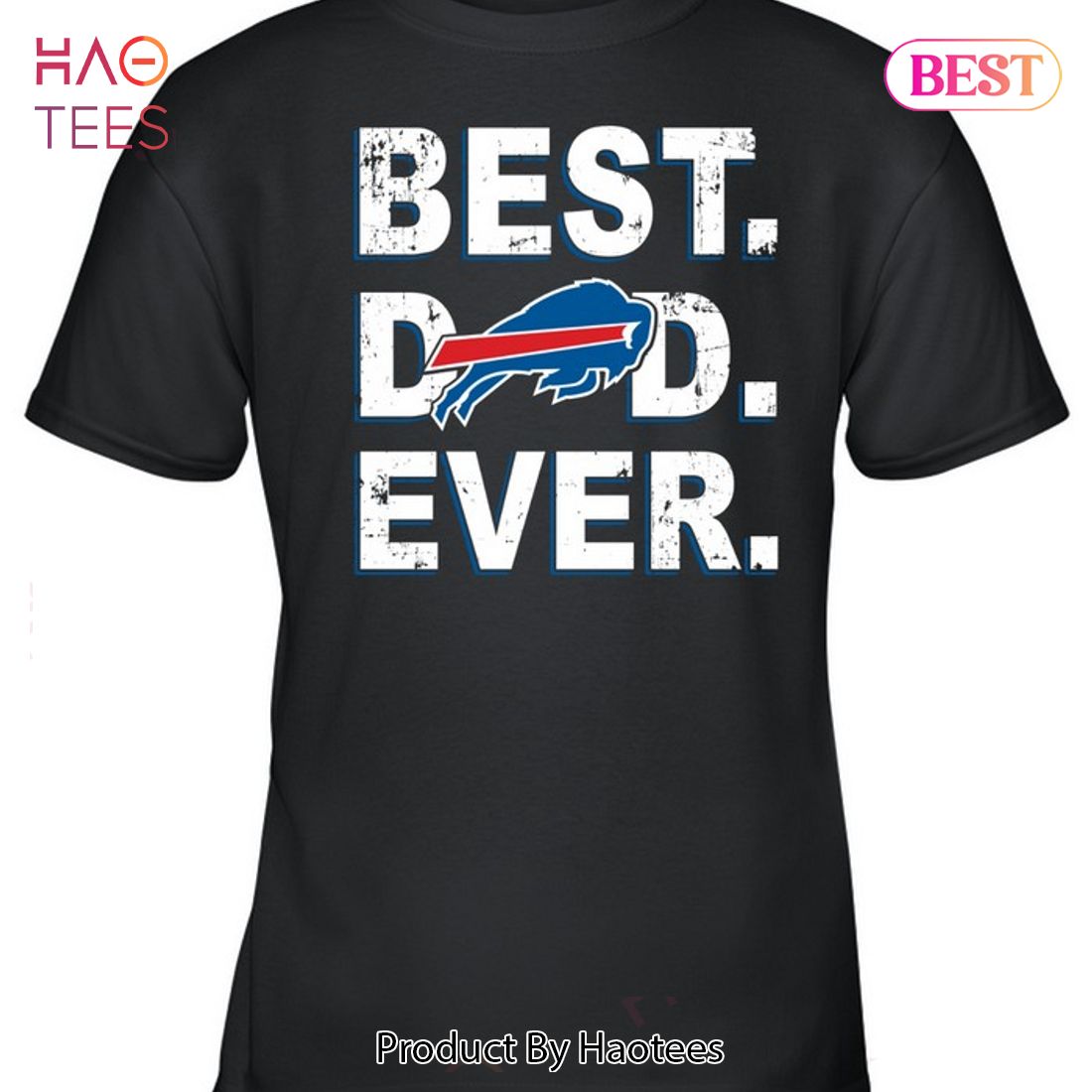 HOT TREND Best Dad Ever Buffalo Bills Unisex T-Shirt