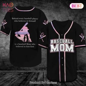AVAILABLE Behind Every Baseball Player Is A Baseball Mom Baseball Jersey