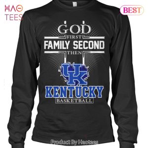 God First Family Second Then Kentucky Wildcats Basketball Unisex T-Shirt