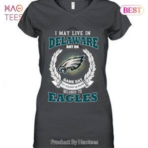 I May Live In Delaware But On Game Day My Heart & Soul Belongs To Philadelphia Eagles Unisex T-Shirt