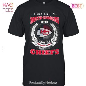I May Live In North Carolina But On Game Day My Heart & Soul Belongs To Kansas City Chiefs Unisex T-Shirt