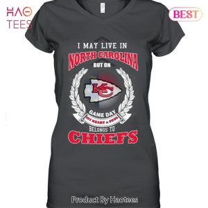 I May Live In North Carolina But On Game Day My Heart & Soul Belongs To Kansas City Chiefs Unisex T-Shirt