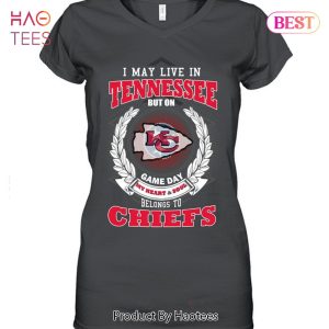 I May Live In Tennessee But On Game Day My Heart & Soul Belongs To Kansas City Chiefs Unisex T-Shirt