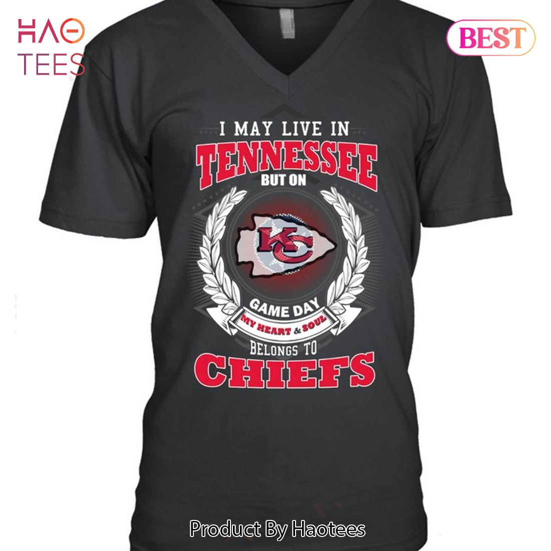 I May Live In Tennessee But On Game Day My Heart & Soul Belongs To Kansas City Chiefs Unisex T-Shirt I May Live In Tennessee But On Game Day My Heart & Soul Belongs To Kansas City Chiefs Unisex T-Shirt