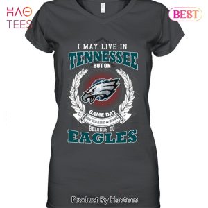 I May Live In Tennessee But On Game Day My Heart & Soul Belongs To Philadelphia Eagles Unisex T-Shirt