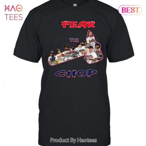 HOT Fear The Chop 2023 Atlanta Braves MLB Unisex T-Shirt