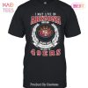 I May Live In Arizona But On Game Day My Heart & Soul Belongs To San Francisco 49er Unisex T-Shirt