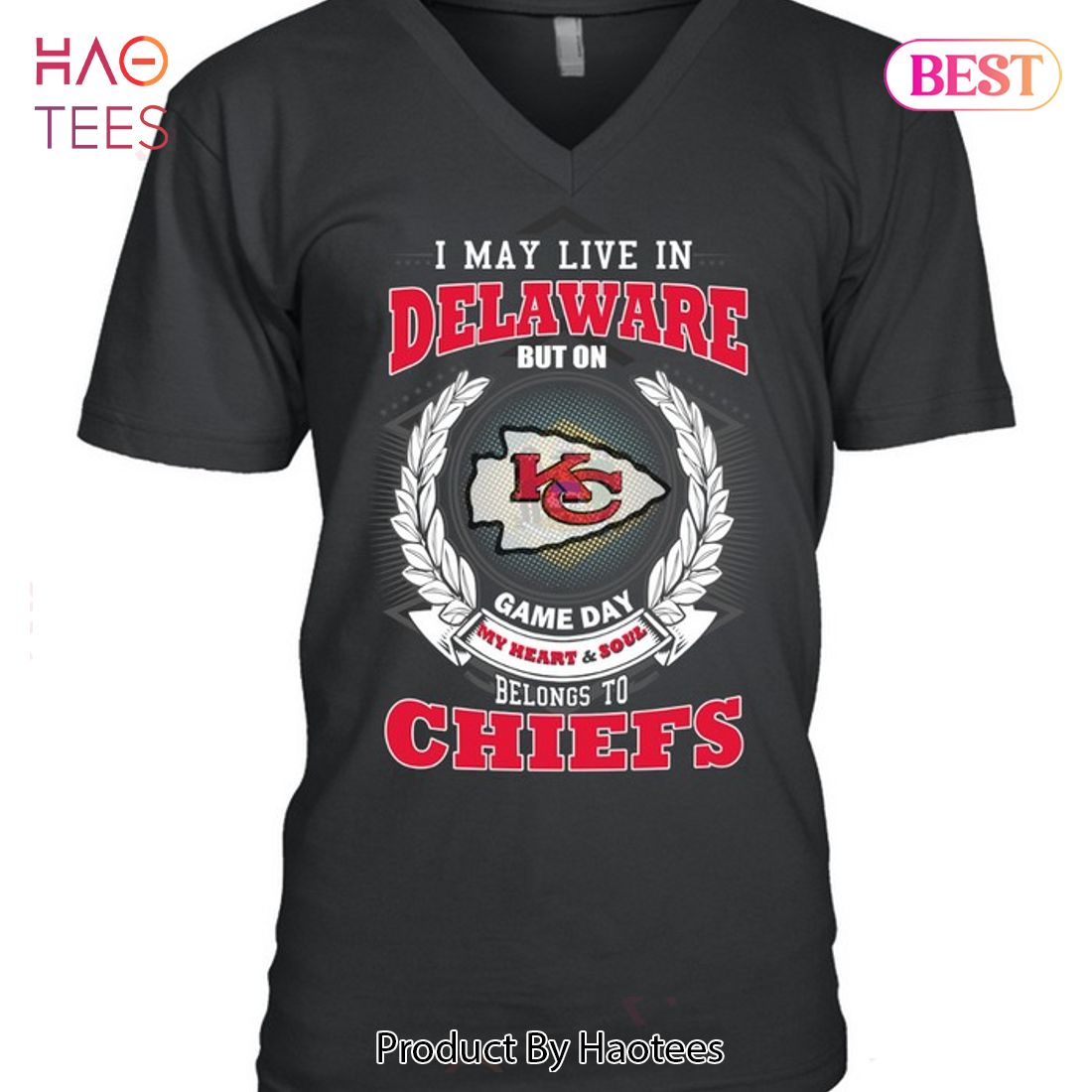 I May Live In Delaware But On Game Day My Heart & Soul Belongs To Kansas City Chiefs Unisex T-Shirt I May Live In Delaware But On Game Day My Heart & Soul Belongs To Kansas City Chiefs Unisex T-Shirt