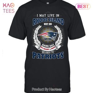 I May Live In Rhode Island But On Game Day My Heart & Soul Belongs To New England Patriots Unisex T-Shirt