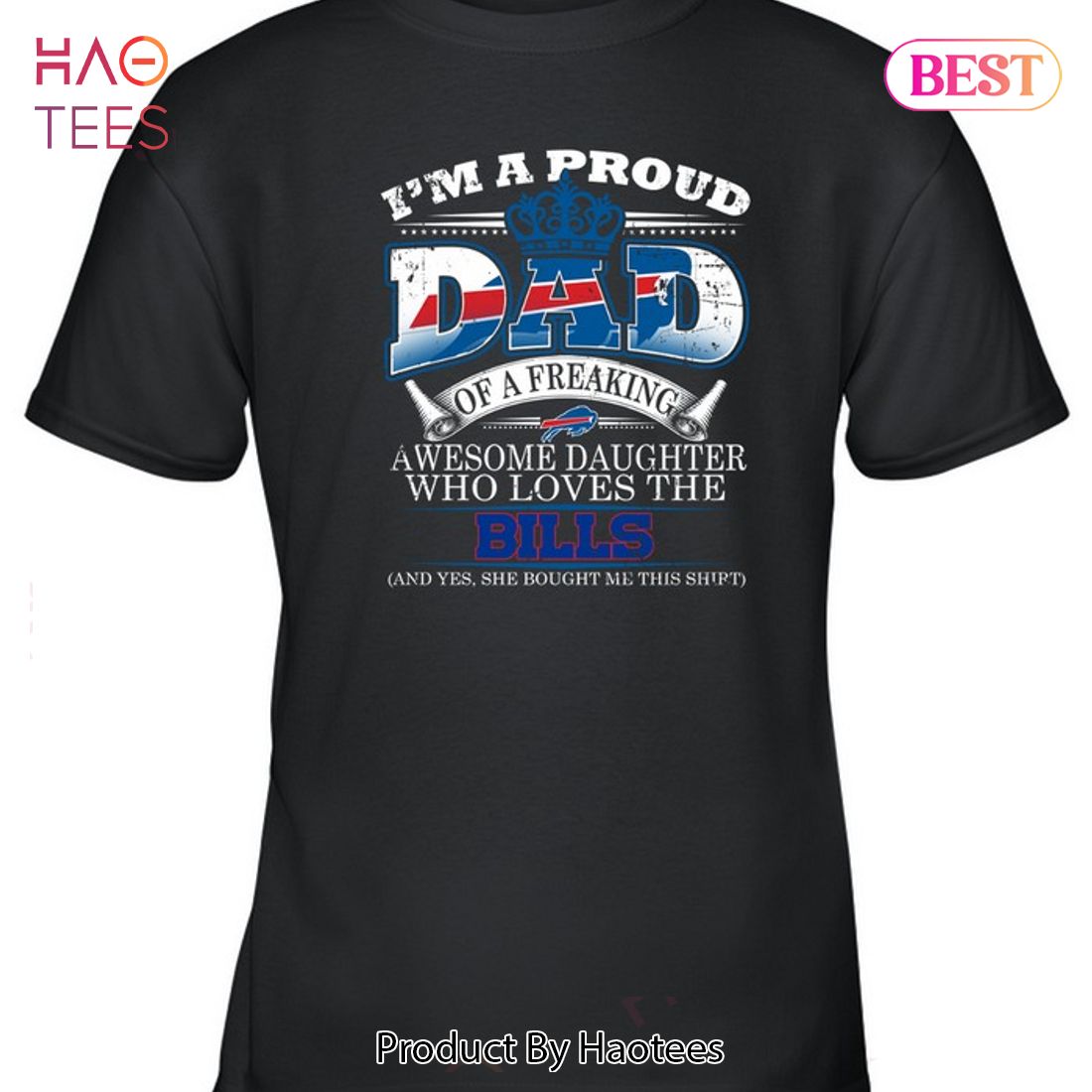 HOT I Am A Proud Dad Of A Freaking Awesome Daughter Who Loves The Buffalo Bills Unisex T-Shirt HOT I Am A Proud Dad Of A Freaking Awesome Daughter Who Loves The Buffalo Bills Unisex T-Shirt