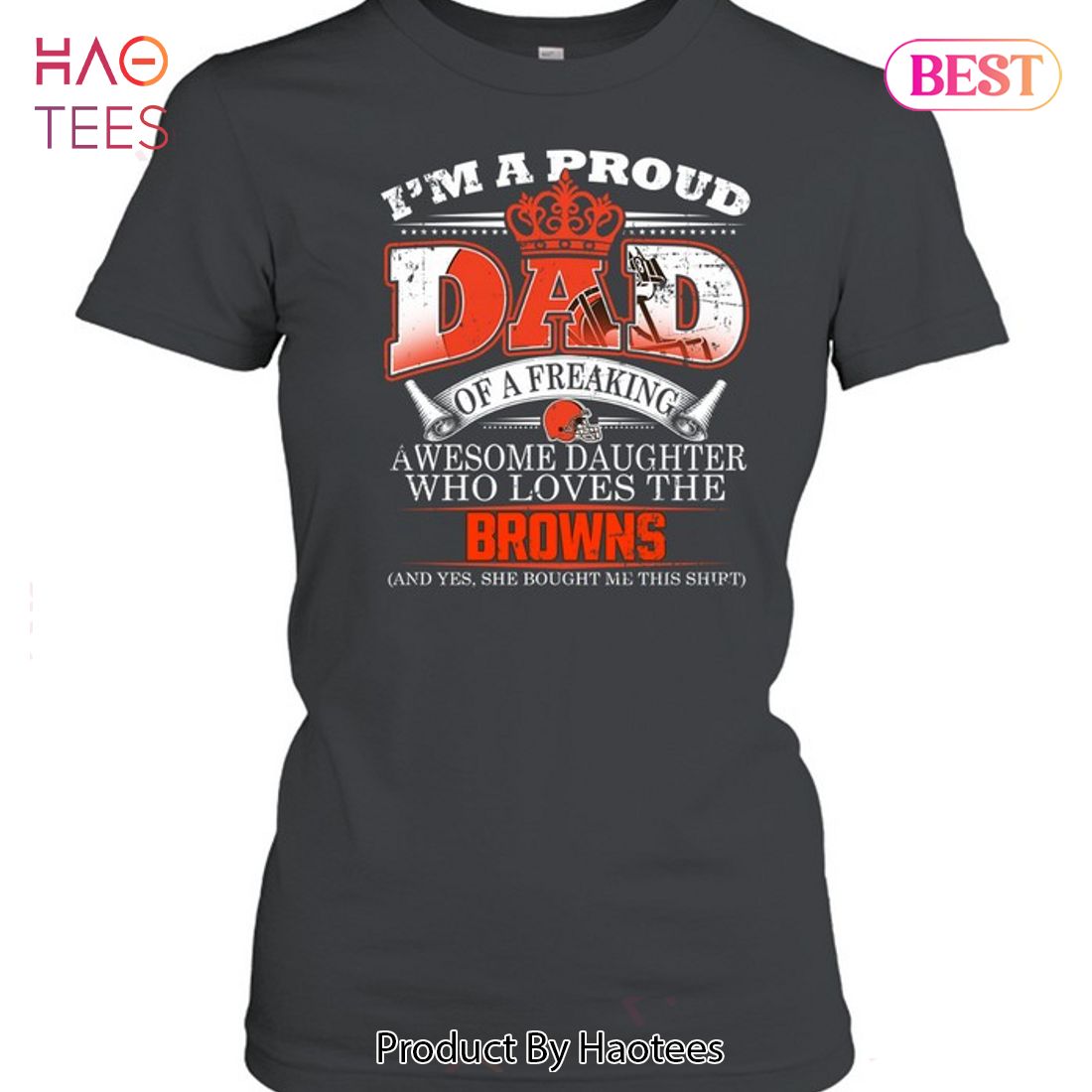 HOT I Am A Proud Dad Of A Freaking Awesome Daughter Who Loves The Cleveland Browns Unisex T-Shirt HOT I Am A Proud Dad Of A Freaking Awesome Daughter Who Loves The Cleveland Browns Unisex T-Shirt