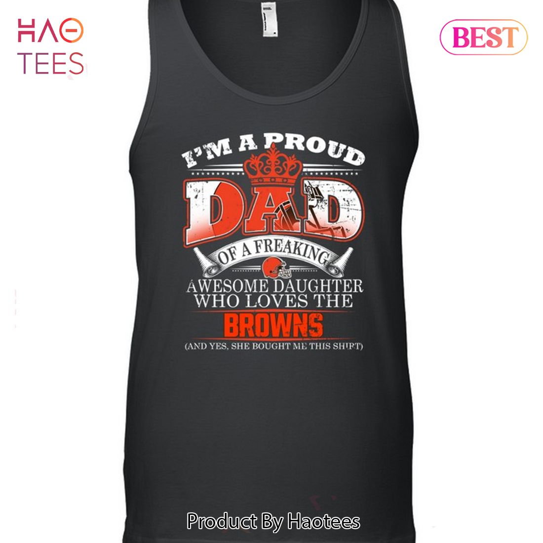 HOT I Am A Proud Dad Of A Freaking Awesome Daughter Who Loves The Cleveland Browns Unisex T-Shirt HOT I Am A Proud Dad Of A Freaking Awesome Daughter Who Loves The Cleveland Browns Unisex T-Shirt