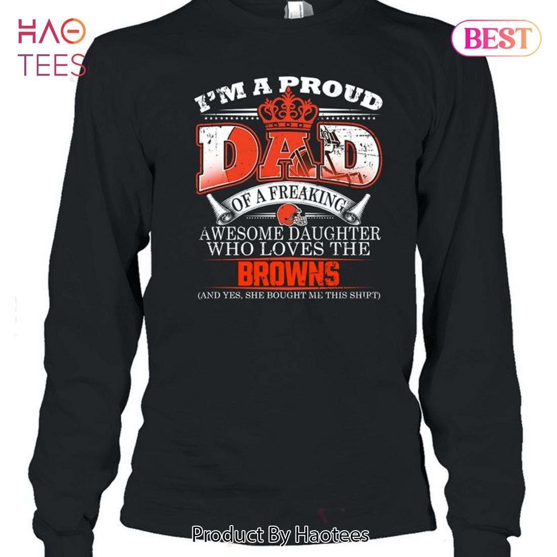 HOT I Am A Proud Dad Of A Freaking Awesome Daughter Who Loves The Cleveland Browns Unisex T-Shirt HOT I Am A Proud Dad Of A Freaking Awesome Daughter Who Loves The Cleveland Browns Unisex T-Shirt