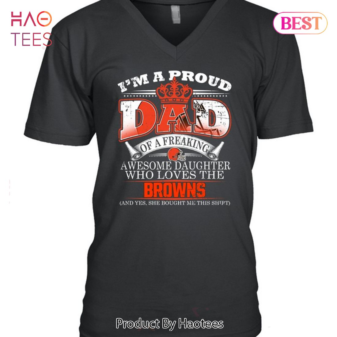 HOT I Am A Proud Dad Of A Freaking Awesome Daughter Who Loves The Cleveland Browns Unisex T-Shirt HOT I Am A Proud Dad Of A Freaking Awesome Daughter Who Loves The Cleveland Browns Unisex T-Shirt