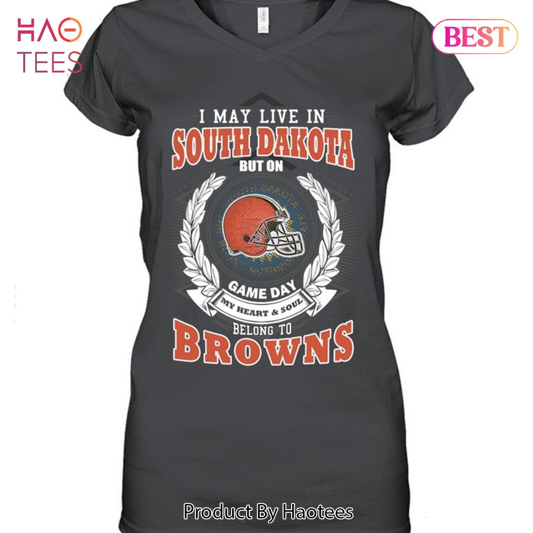 HOT I May Live In South Dakota But On Game Day My Heart & Soul Belongs To Cleveland Browns Unisex T-Shirt HOT I May Live In South Dakota But On Game Day My Heart & Soul Belongs To Cleveland Browns Unisex T-Shirt