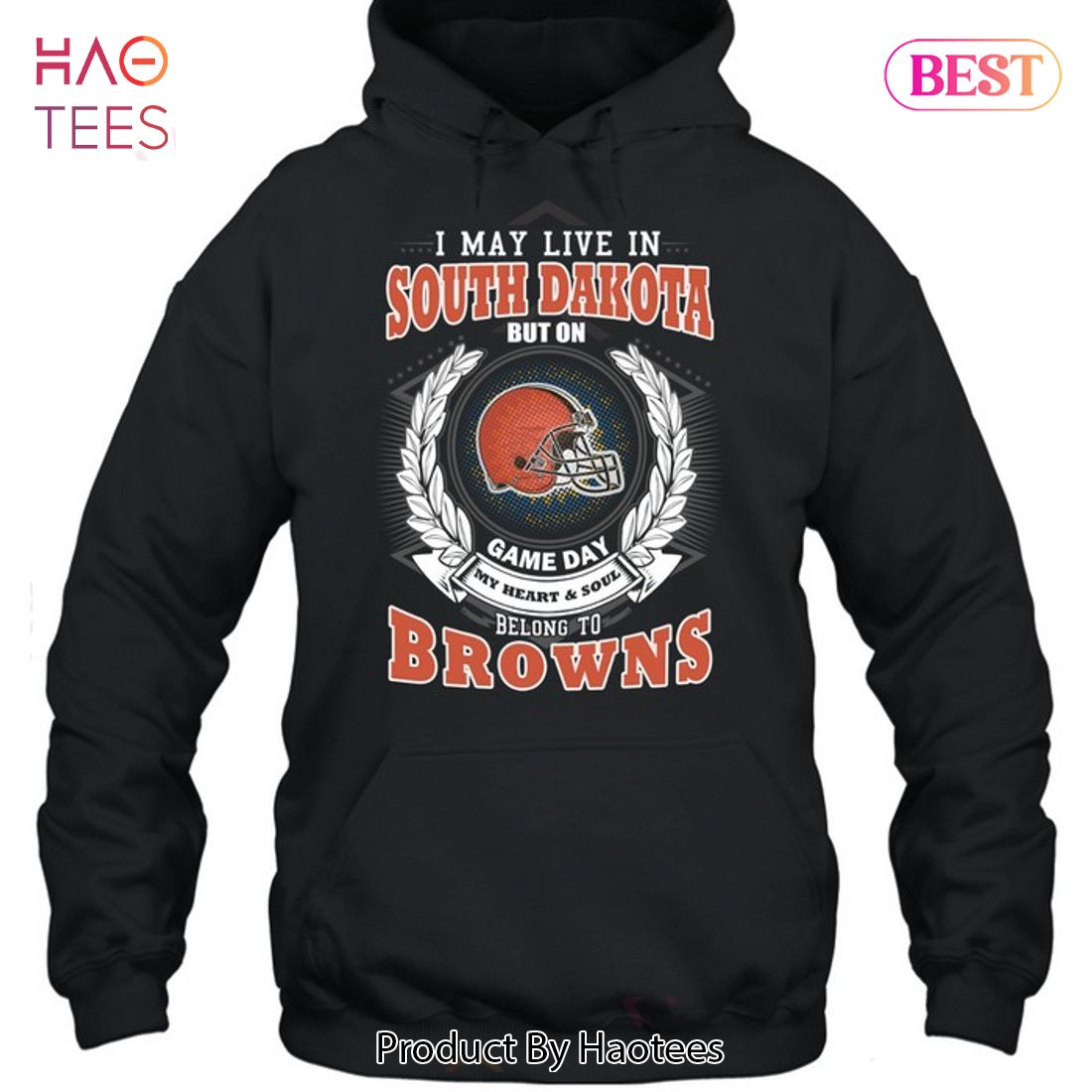 HOT I May Live In South Dakota But On Game Day My Heart & Soul Belongs To Cleveland Browns Unisex T-Shirt HOT I May Live In South Dakota But On Game Day My Heart & Soul Belongs To Cleveland Browns Unisex T-Shirt