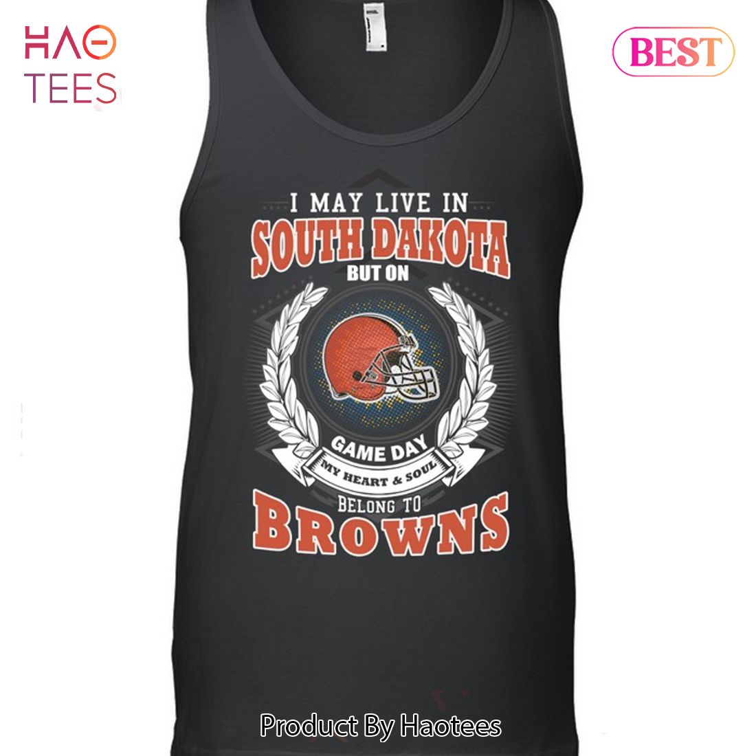 HOT I May Live In South Dakota But On Game Day My Heart & Soul Belongs To Cleveland Browns Unisex T-Shirt HOT I May Live In South Dakota But On Game Day My Heart & Soul Belongs To Cleveland Browns Unisex T-Shirt