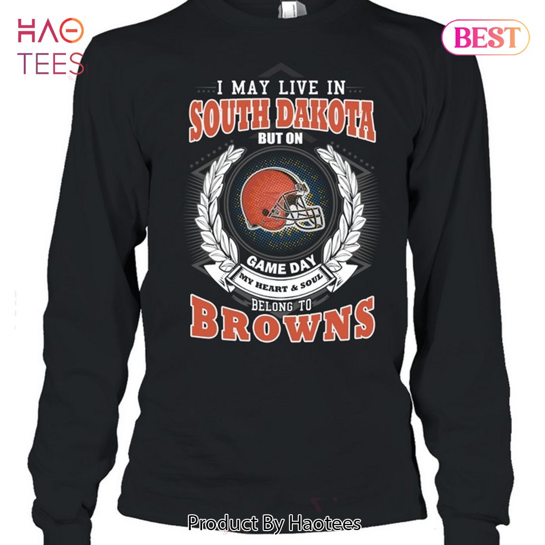 HOT I May Live In South Dakota But On Game Day My Heart & Soul Belongs To Cleveland Browns Unisex T-Shirt HOT I May Live In South Dakota But On Game Day My Heart & Soul Belongs To Cleveland Browns Unisex T-Shirt