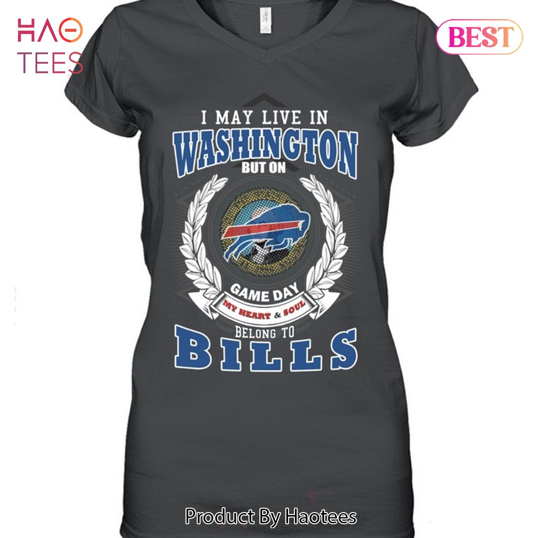 HOT I May Live In Washington But On Game Day My Heart & Soul Belongs To Buffalo Bills Unisex T-Shirt HOT I May Live In Washington But On Game Day My Heart & Soul Belongs To Buffalo Bills Unisex T-Shirt