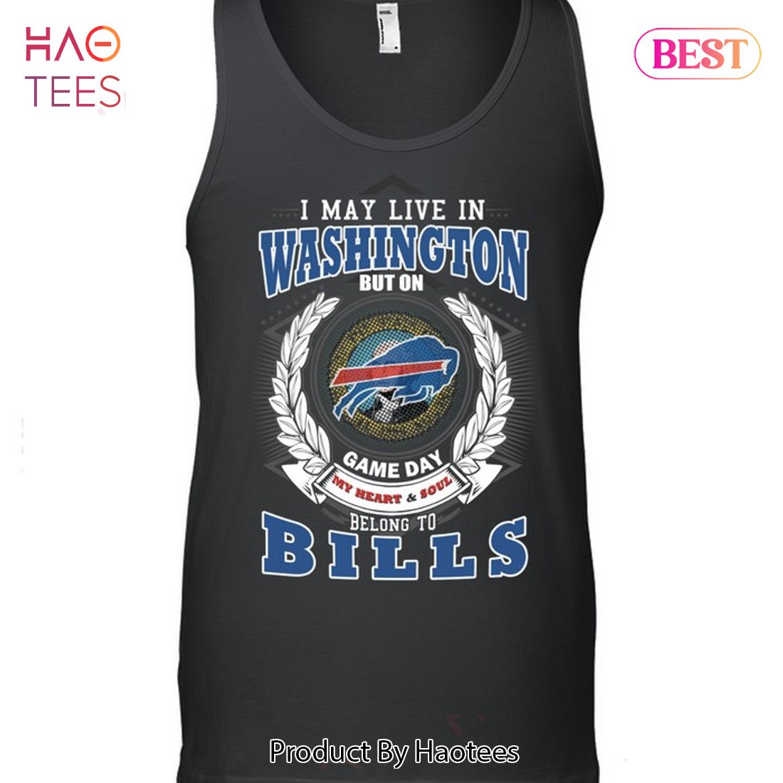 HOT I May Live In Washington But On Game Day My Heart & Soul Belongs To Buffalo Bills Unisex T-Shirt HOT I May Live In Washington But On Game Day My Heart & Soul Belongs To Buffalo Bills Unisex T-Shirt