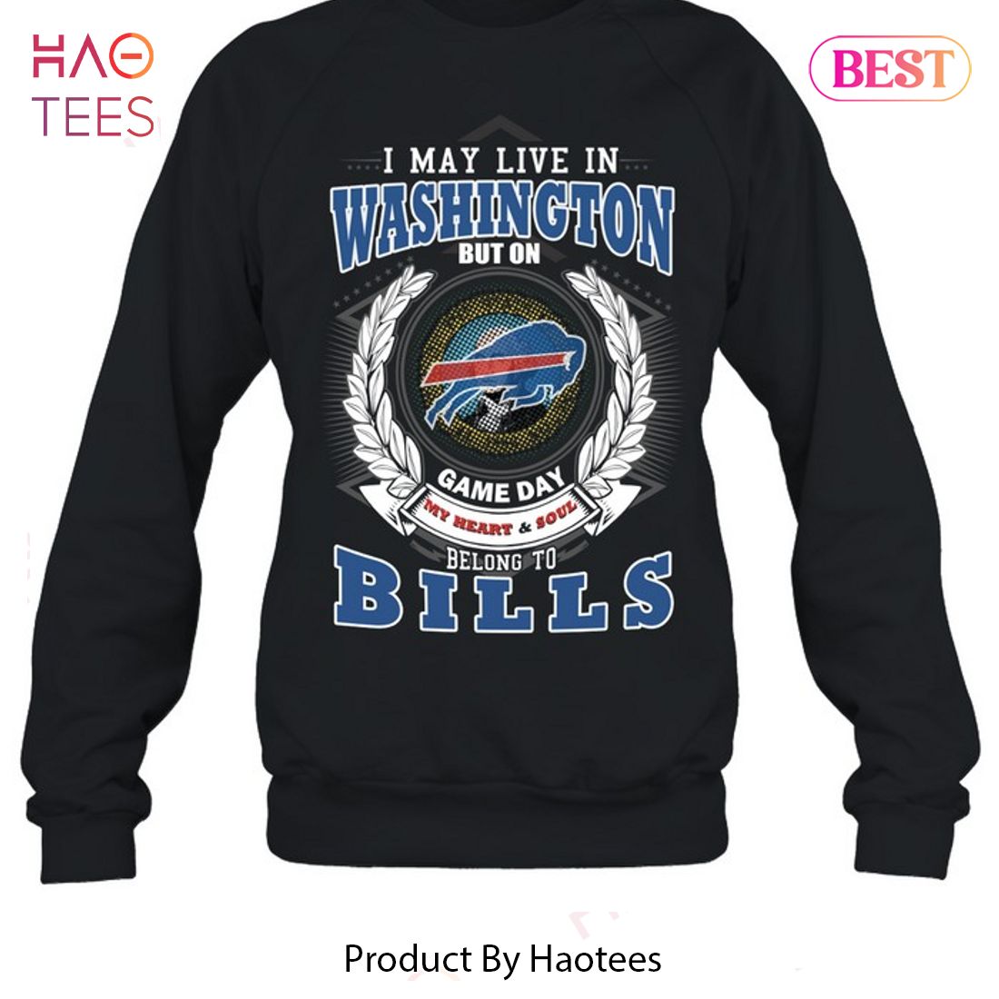 HOT I May Live In Washington But On Game Day My Heart & Soul Belongs To Buffalo Bills Unisex T-Shirt HOT I May Live In Washington But On Game Day My Heart & Soul Belongs To Buffalo Bills Unisex T-Shirt