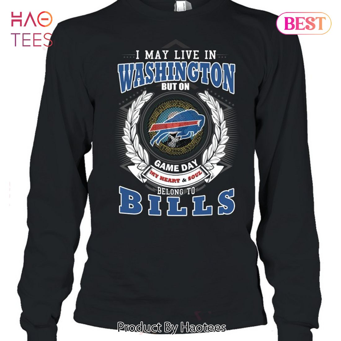 HOT I May Live In Washington But On Game Day My Heart & Soul Belongs To Buffalo Bills Unisex T-Shirt HOT I May Live In Washington But On Game Day My Heart & Soul Belongs To Buffalo Bills Unisex T-Shirt