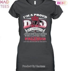 HOT TREND I Am A Proud Dad Of A Freaking Awesome Daughter Who Loves The Atlanta Falcons Unisex T-Shirt