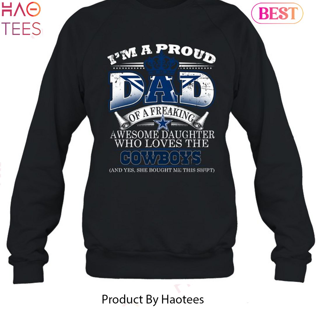 HOT TREND I Am A Proud Dad Of A Freaking Awesome Daughter Who Loves The Dallas Cowboys Unisex T-Shirt HOT TREND I Am A Proud Dad Of A Freaking Awesome Daughter Who Loves The Dallas Cowboys Unisex T-Shirt