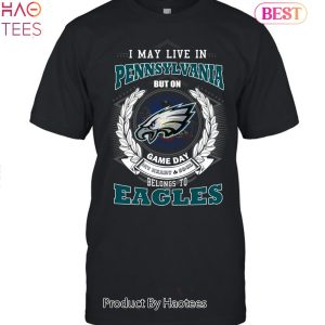 HOT TREND I May Live In Pennsylvania But On Game Day My Heart & Soul Belongs To Philadelphia Eagles Unisex T-Shirt