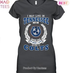 HOT TREND I May Live In Tennessee But On Game Day My Heart & Soul Belongs To Indianapolis Colts Unisex T-Shirt
