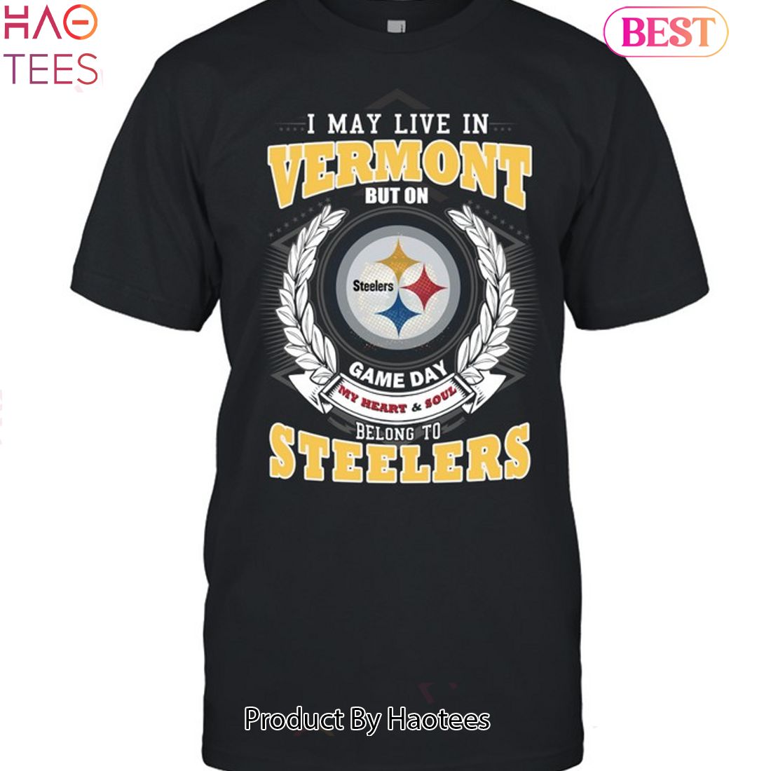 HOT TREND I May Live In Vermont But On Game Day My Heart & Soul Belongs To Pittsburgh Steelers Unisex T-Shirt HOT TREND I May Live In Vermont But On Game Day My Heart & Soul Belongs To Pittsburgh Steelers Unisex T-Shirt