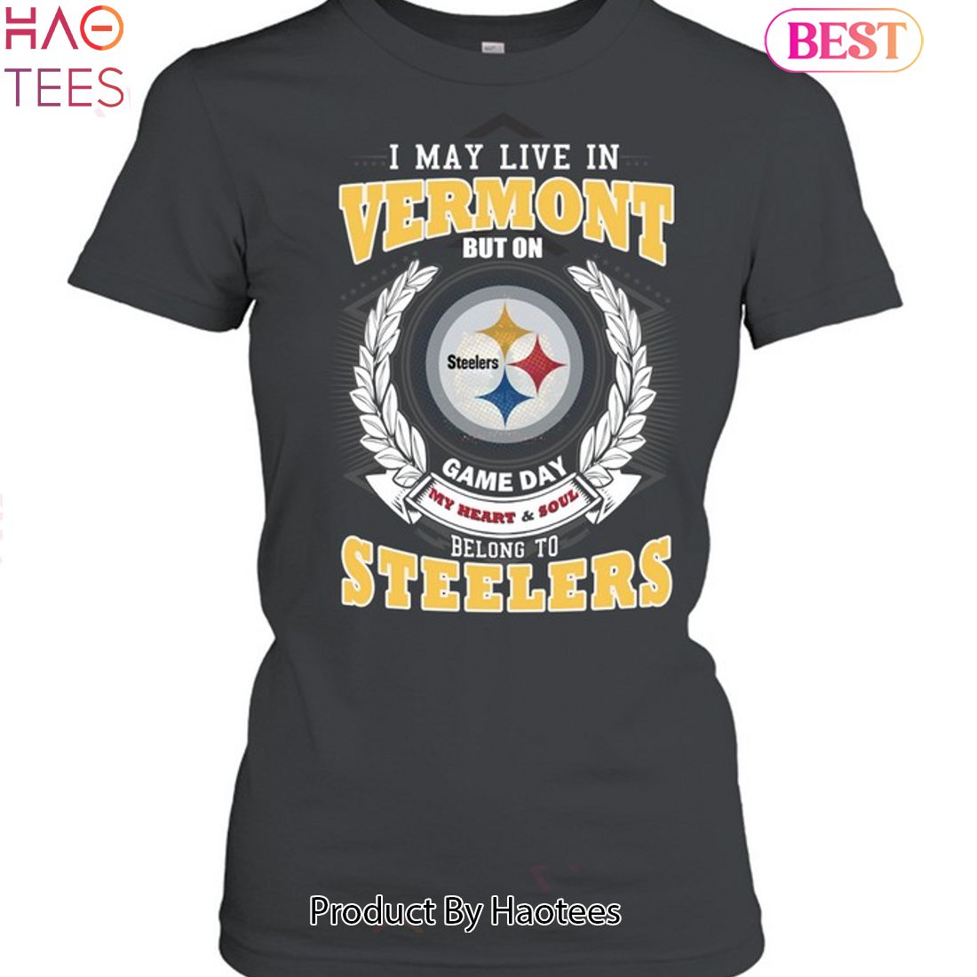 HOT TREND I May Live In Vermont But On Game Day My Heart & Soul Belongs To Pittsburgh Steelers Unisex T-Shirt HOT TREND I May Live In Vermont But On Game Day My Heart & Soul Belongs To Pittsburgh Steelers Unisex T-Shirt
