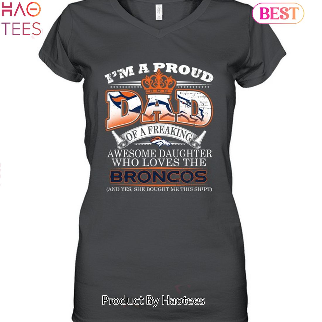 I Am A Proud Dad Of A Freaking Awesome Daughter Who Loves The Denver Broncos  Unisex