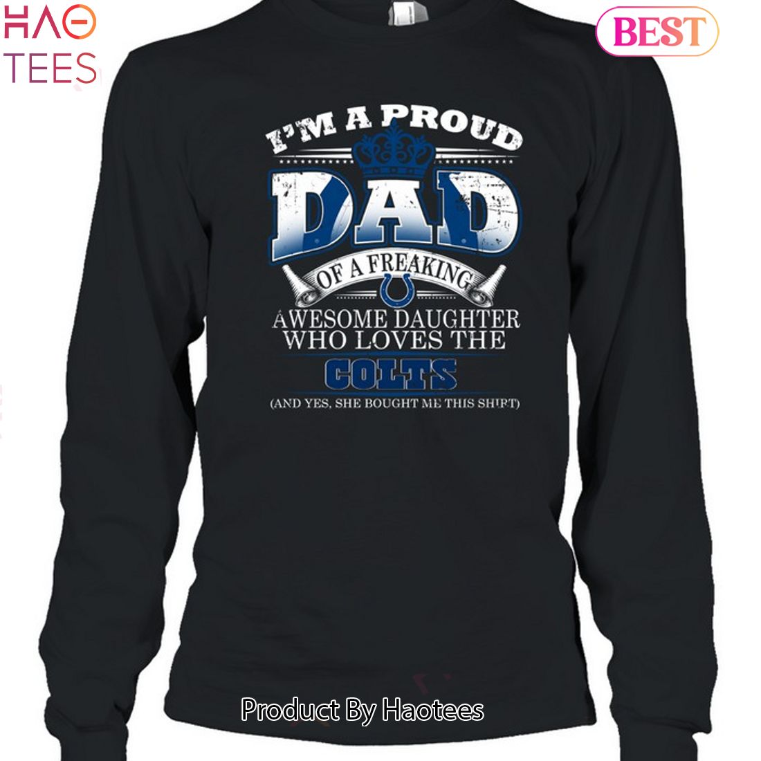 2023 I am a proud dad of a freaking awesome daughter who loves the  indianapolis colts shirt - Limotees