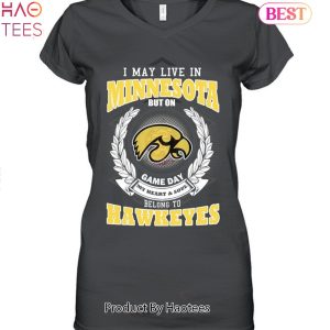 I May Live In Minnesota But On Game Day My Heart & Soul Belongs To Iowa Hawkeyes Unisex T-Shirt