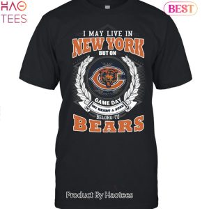 I May Live In New York But On Game Day My Heart & Soul Belongs To Chicago Bears Unisex T-Shirt