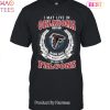 I May Live In Oklahoma But On Game Day My Heart & Soul Belongs To Atlanta Falcons Unisex T-Shirt