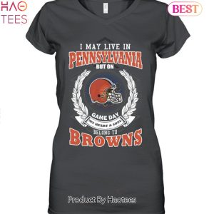 I May Live In Pennsylvania But On Game Day My Heart & Soul Belongs To Cleveland Browns Unisex T-Shirt
