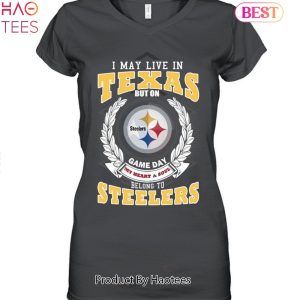 I May Live In Texas But On Game Day My Heart & Soul Belongs To Pittsburgh Steelers Unisex T-Shirt