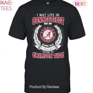 NEW I May Live In Connecticut But On Game Day My Heart & Soul Belongs To Alabama Crimson Tide Unisex T-Shirt