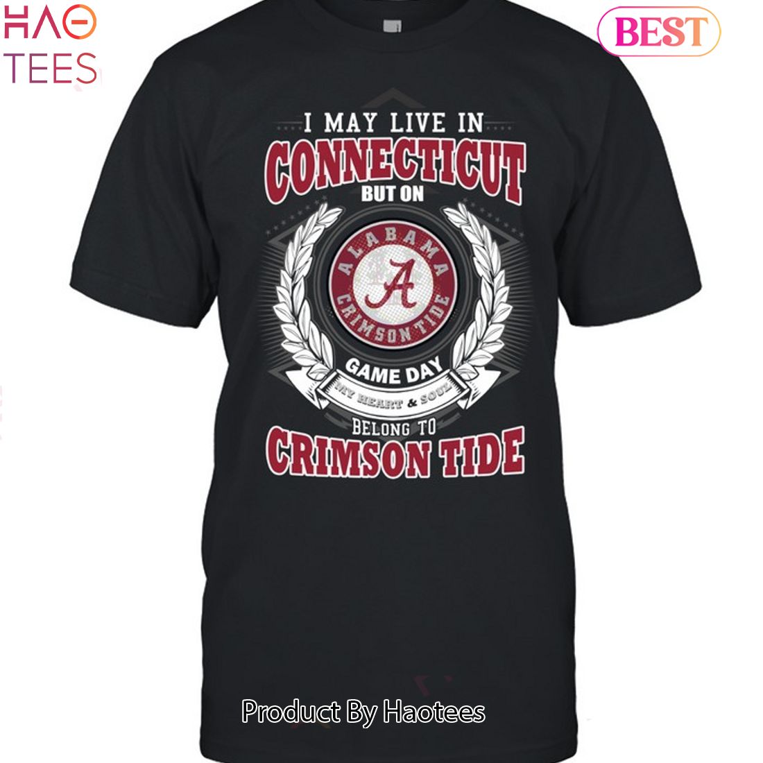 NEW I May Live In Connecticut But On Game Day My Heart & Soul Belongs To Alabama Crimson Tide Unisex T-Shirt NEW I May Live In Connecticut But On Game Day My Heart & Soul Belongs To Alabama Crimson Tide Unisex T-Shirt