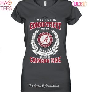 NEW I May Live In Connecticut But On Game Day My Heart & Soul Belongs To Alabama Crimson Tide Unisex T-Shirt
