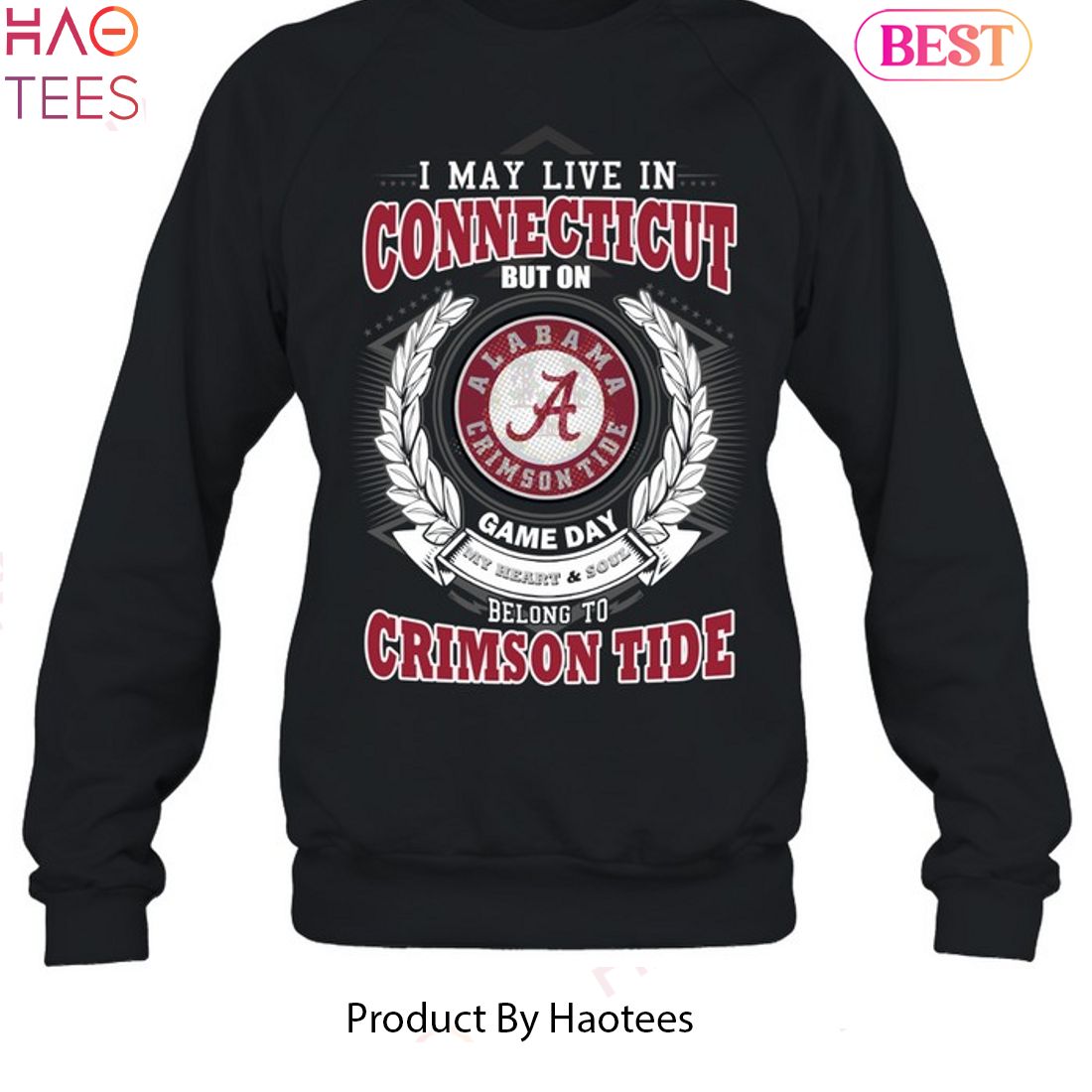 NEW I May Live In Connecticut But On Game Day My Heart & Soul Belongs To Alabama Crimson Tide Unisex T-Shirt NEW I May Live In Connecticut But On Game Day My Heart & Soul Belongs To Alabama Crimson Tide Unisex T-Shirt