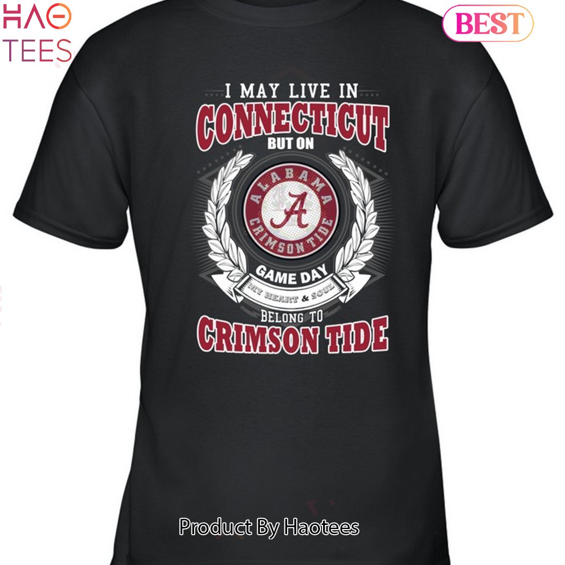 NEW I May Live In Connecticut But On Game Day My Heart & Soul Belongs To Alabama Crimson Tide Unisex T-Shirt NEW I May Live In Connecticut But On Game Day My Heart & Soul Belongs To Alabama Crimson Tide Unisex T-Shirt