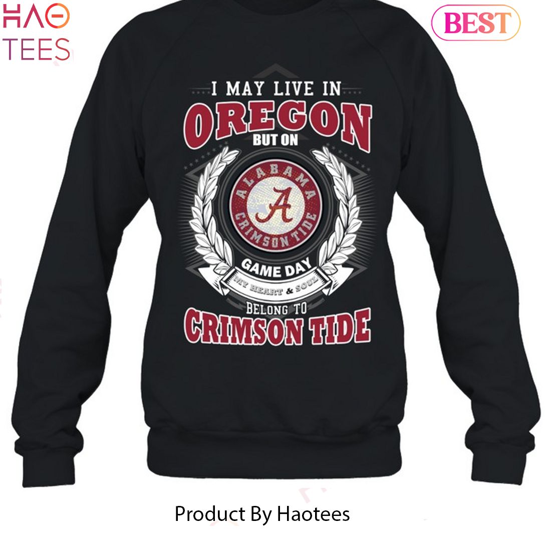NEW I May Live In Oregon But On Game Day My Heart & Soul Belongs To Alabama Crimson Tide Unisex T-Shirt NEW I May Live In Oregon But On Game Day My Heart & Soul Belongs To Alabama Crimson Tide Unisex T-Shirt