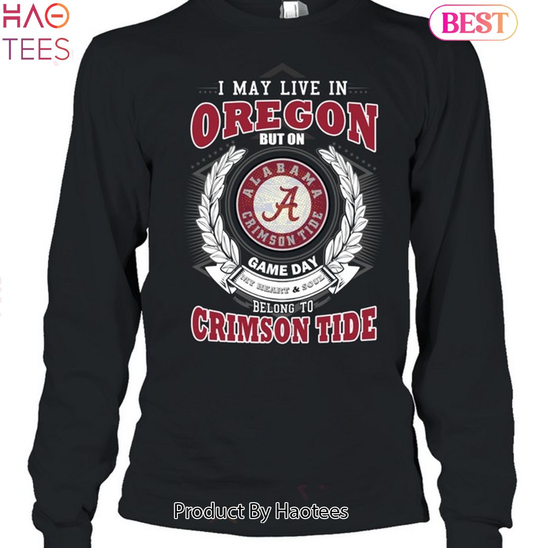 NEW I May Live In Oregon But On Game Day My Heart & Soul Belongs To Alabama Crimson Tide Unisex T-Shirt NEW I May Live In Oregon But On Game Day My Heart & Soul Belongs To Alabama Crimson Tide Unisex T-Shirt