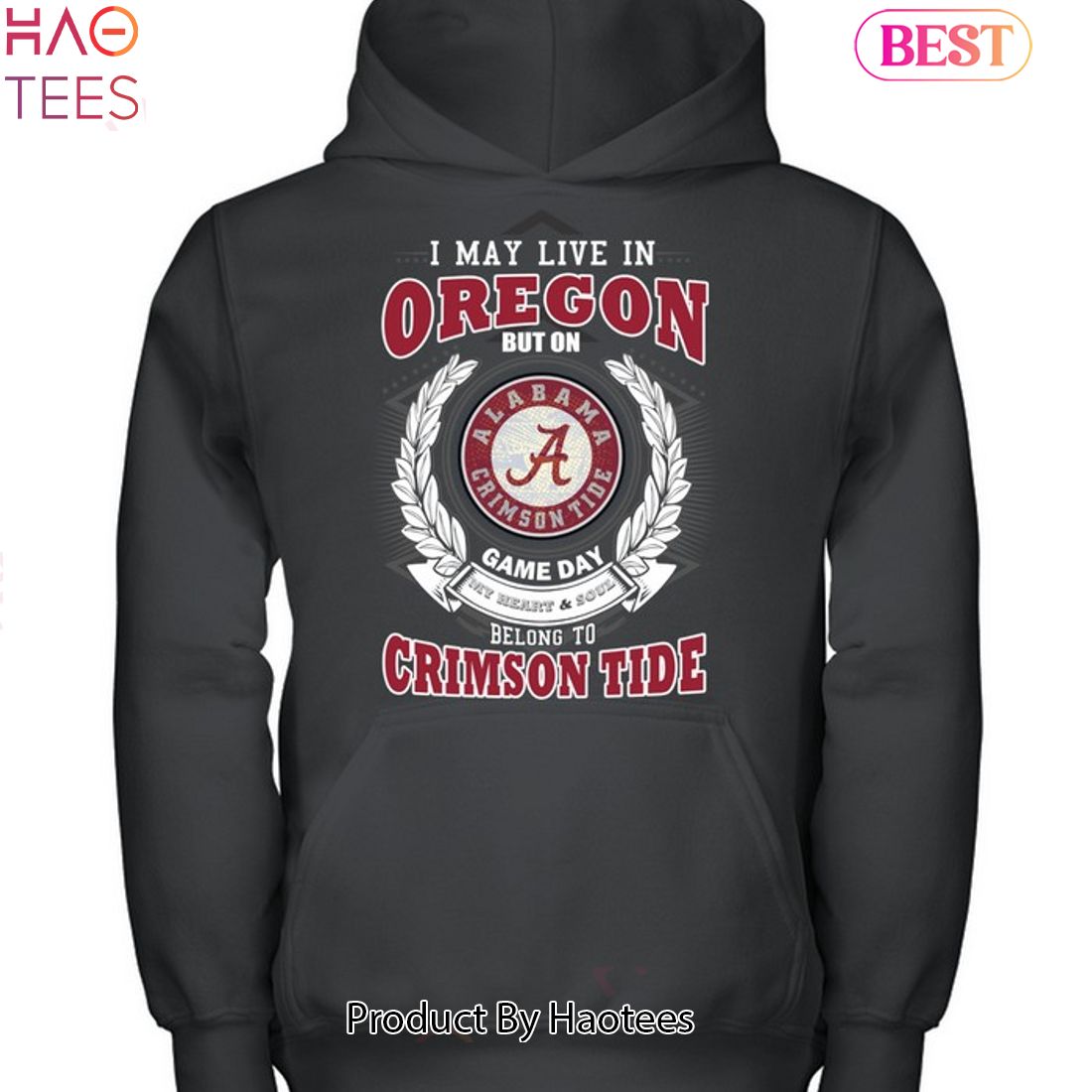 NEW I May Live In Oregon But On Game Day My Heart & Soul Belongs To Alabama Crimson Tide Unisex T-Shirt NEW I May Live In Oregon But On Game Day My Heart & Soul Belongs To Alabama Crimson Tide Unisex T-Shirt