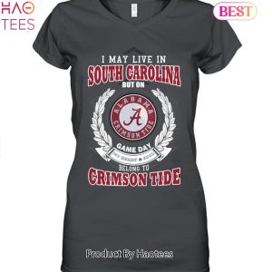 NEW I May Live In South Carolina But On Game Day My Heart & Soul Belongs To Alabama Crimson Tide Unisex T-Shirt