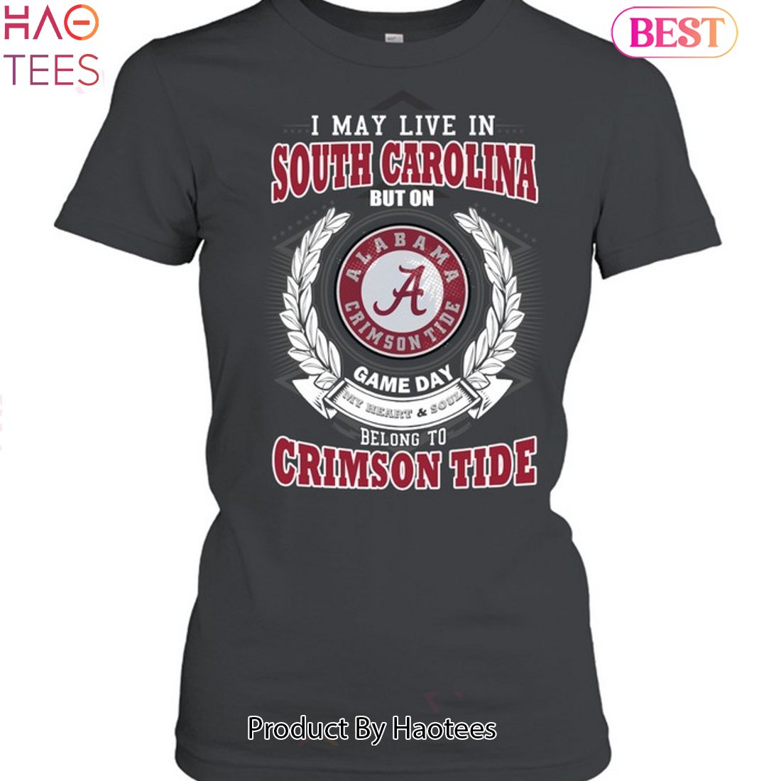 NEW I May Live In South Carolina But On Game Day My Heart & Soul Belongs To Alabama Crimson Tide Unisex T-Shirt NEW I May Live In South Carolina But On Game Day My Heart & Soul Belongs To Alabama Crimson Tide Unisex T-Shirt