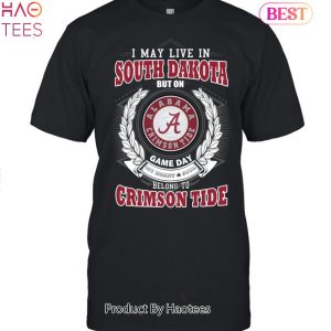 NEW I May Live In South Dakota But On Game Day My Heart & Soul Belongs To Alabama Crimson Tide Unisex T-Shirt